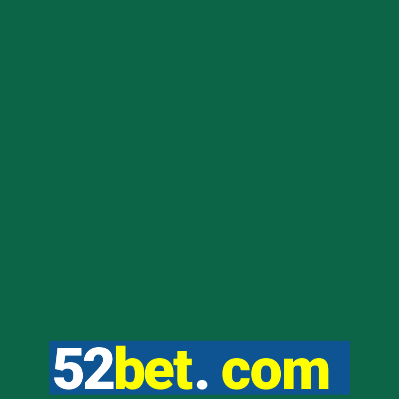 52bet. com